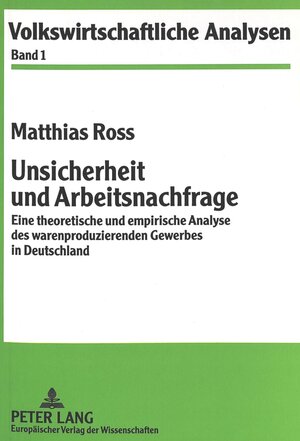 Buchcover Unsicherheit und Arbeitsnachfrage | Matthias Ross | EAN 9783631324608 | ISBN 3-631-32460-X | ISBN 978-3-631-32460-8