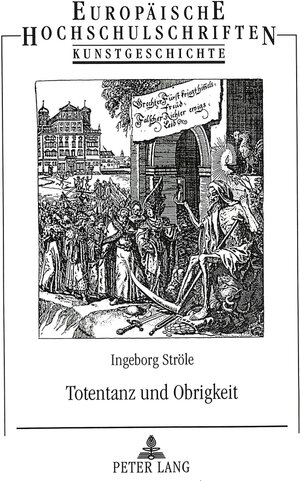 Totentanz und Obrigkeit: Illustrierte Erbauungsliteratur von Conrad Meyer im Kontext reformierter Bilderfeindlichkeit im Zürich des 17. Jahrhunderts