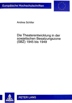 Die Theaterentwicklung in der sowjetischen Besatzungszone (SBZ) 1945 bis 1949