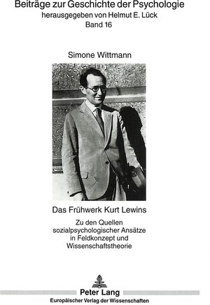 Buchcover Das Frühwerk Kurt Lewins | Simone Wittmann | EAN 9783631329887 | ISBN 3-631-32988-1 | ISBN 978-3-631-32988-7