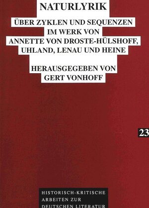 Naturlyrik. Über Zyklen und Sequenzen im Werk von Annette von Droste-Hülshoff, Uhland, Lenau und Heine