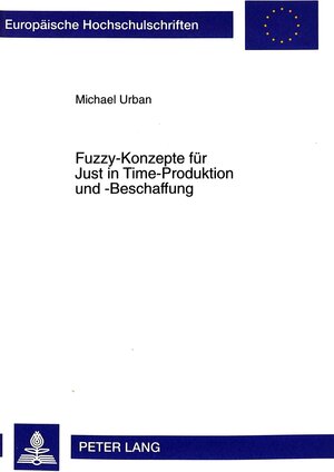 Fuzzy-Konzepte für Just in Time-Produktion und -Beschaffung