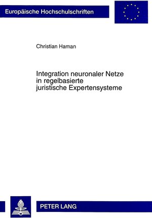 Integration neuronaler Netze in regelbasierte juristische Expertensysteme