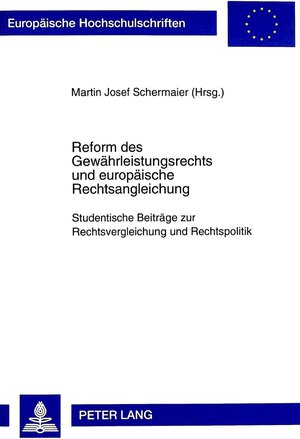 Reform des Gewährleistungsrechts und europäische Rechtsangleichung. Studentische Beiträge zur Rechtsvergleichung und Rechtspolitik