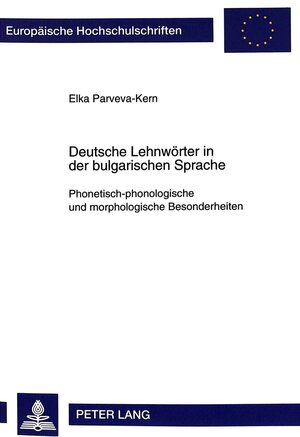 Deutsche Lehnwörter in der bulgarischen Sprache: Phonetisch-phonologische und morphologische Besonderheiten