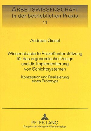 Wissensbasierte Prozessunterstützung für das ergonomische Design und die Implementierung von Schichtsystemen: Konzeption und Realisierung eines Prototyps