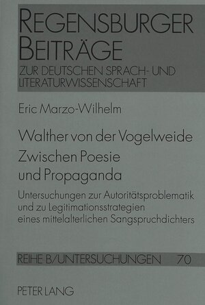 Walther von der Vogelweide. Zwischen Poesie und Propaganda