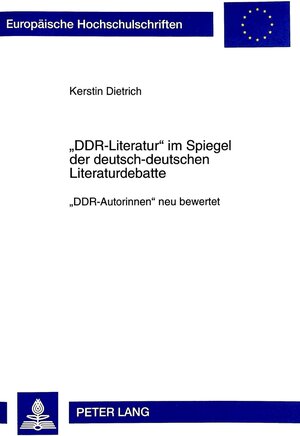 Buchcover «DDR-Literatur» im Spiegel der deutsch-deutschen Literaturdebatte | Kerstin Dietrich | EAN 9783631337301 | ISBN 3-631-33730-2 | ISBN 978-3-631-33730-1