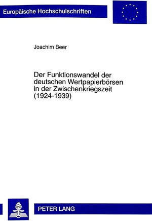 Der Funktionswandel der deutschen Wertpapierbörsen in der Zwischenkriegszeit (1924-1939)