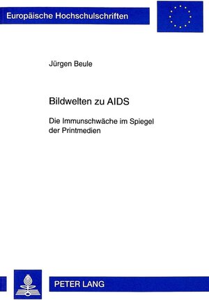 Buchcover Bildwelten zu AIDS | Jürgen Beule | EAN 9783631338247 | ISBN 3-631-33824-4 | ISBN 978-3-631-33824-7
