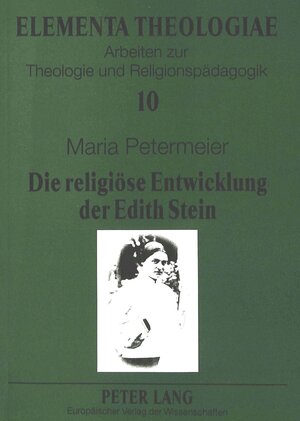 Die religiöse Entwicklung der Edith Stein: Eine Untersuchung zur Korrelation von Lebens- und Glaubensgeschichte