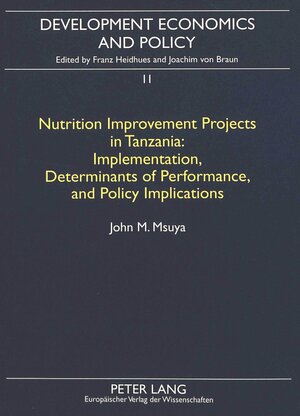 Buchcover Nutrition Improvement Projects in Tanzania: Implementation, Determinants of Performance, and Policy Implications | John M. Msuya | EAN 9783631341131 | ISBN 3-631-34113-X | ISBN 978-3-631-34113-1