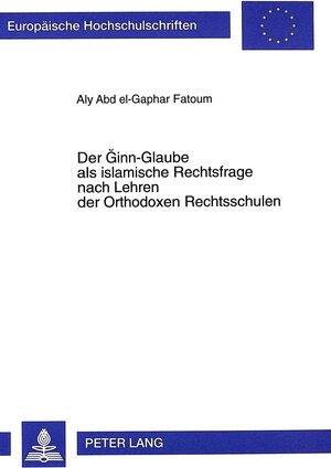 Der inn-Glaube als islamische Rechtsfrage nach Lehren der Orthodoxen Rechtsschulen