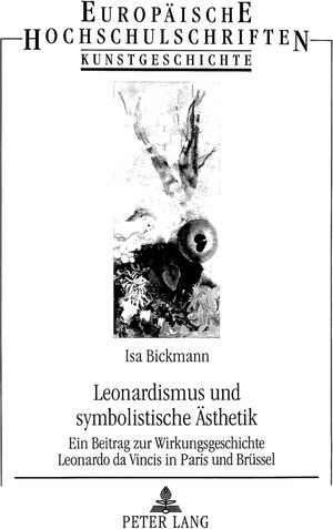 Leonardismus und symbolistische Ästhetik: Ein Beitrag zur Wirkungsgeschichte Leonardo da Vincis in Paris und Brüssel