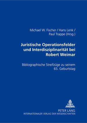 Juristische Operationsfelder und Interdisziplinarität bei Robert Weimar: Bibliographische Streifzüge zu seinem 65. Geburtstag