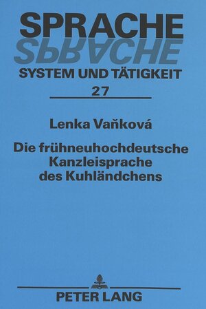 Die frühneuhochdeutsche Kanzleisprache des Kuhländchens