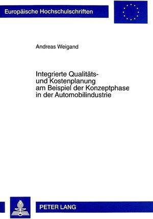 Integrierte Qualitäts- und Kostenplanung am Beispiel der Konzeptphase in der Automobilindustrie