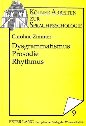 Dysgrammatismus - Prosodie - Rhythmus: Zur Sprachverarbeitung und Sprachtherapie