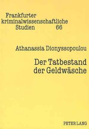 Der Tatbestand der Geldwäsche: Eine Analyse der dogmatischen Grundlagen des § 261 StGB