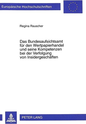 Das Bundesaufsichtsamt für den Wertpapierhandel und seine Kompetenzen bei der Verfolgung von Insidergeschäften