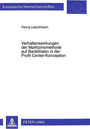 Verhaltenswirkungen der Marktzinsmethode auf Bankfilialen in der Profit Center-Konzeption