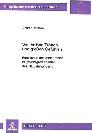 Von heissen Tränen und grossen Gefühlen: Funktionen des Melodramas im 