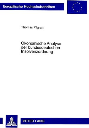 Ökonomische Analyse der bundesdeutschen Insolvenzordnung