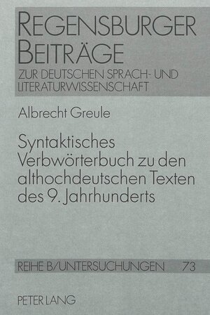 Syntaktisches Wörterbuch zu den althochdeutschen Texten des 9. Jahrhunderts: Altalemannische Psalmenfragmente, Benediktinerregel, Hildebrandslied, ... Otfrid, Tatian und kleinere Sprachdenkmäler