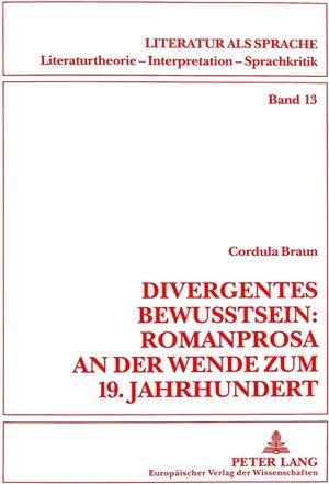 Divergentes Bewusstsein: Romanprosa an der Wende zum 19. Jahrhundert: Interpretationen zu Schlegels 