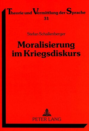 Moralisierung im Kriegsdiskurs: Eine Analyse von Printmedienbeiträgen zum Golfkrieg und zum Vietnamkrieg