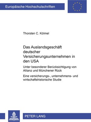 Buchcover Das Auslandsgeschäft deutscher Versicherungsunternehmen in den USA | Thorsten C. Kölmel | EAN 9783631351277 | ISBN 3-631-35127-5 | ISBN 978-3-631-35127-7