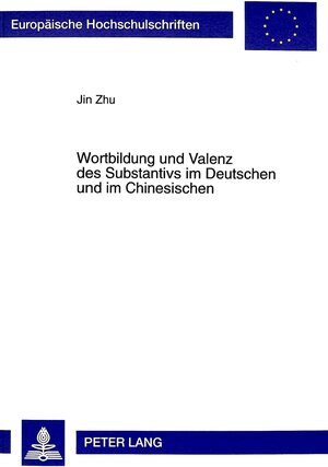 Wortbildung und Valenz des Substantivs im Deutschen und Chinesischen