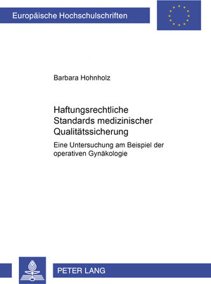 Haftungsrechtliche Standards medizinischer Qualitätssicherung: Eine Untersuchung am Beispiel der operativen Gynäkologie