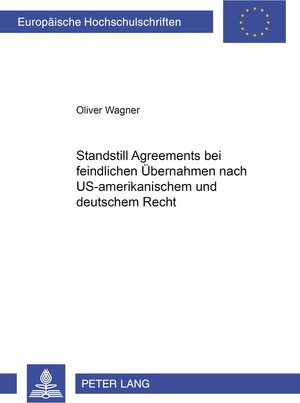 Buchcover Standstill Agreements bei feindlichen Übernahmen nach US-amerikanischem und deutschem Recht | Oliver Wagner | EAN 9783631356197 | ISBN 3-631-35619-6 | ISBN 978-3-631-35619-7