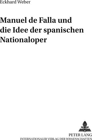 Manuel de Falla und die Idee der spanischen Nationaloper