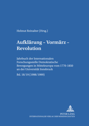 Aufklärung - Vormärz - Revolution. Bd 18/19