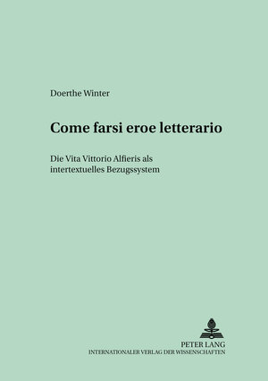 Come farsi eroe letterario: Die Vita Vittorio Alfieris als intertextuelles Bezugssystem