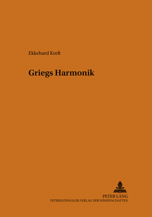 Buchcover Griegs Harmonik | Ekkehard Kreft | EAN 9783631359952 | ISBN 3-631-35995-0 | ISBN 978-3-631-35995-2