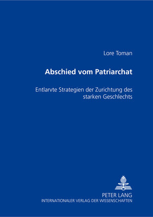 Buchcover Abschied vom Patriarchat | Lore Toman | EAN 9783631360101 | ISBN 3-631-36010-X | ISBN 978-3-631-36010-1