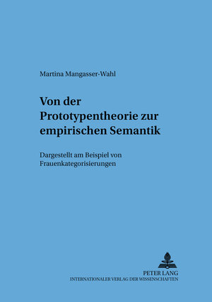 Von der Prototypentheorie zur empirischen Semantik: Dargestellt am Beispiel von Frauenkategorisierungen