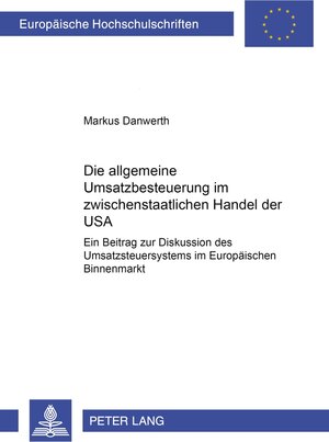 Buchcover Die allgemeine Umsatzbesteuerung im zwischenstaatlichen Handel der USA | Markus Danwerth | EAN 9783631363232 | ISBN 3-631-36323-0 | ISBN 978-3-631-36323-2