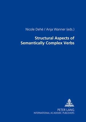 Buchcover Structural Aspects of Semantically Complex Verbs | EAN 9783631367315 | ISBN 3-631-36731-7 | ISBN 978-3-631-36731-5