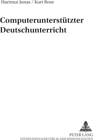 Buchcover Computerunterstützter Deutschunterricht | Hartmut Jonas | EAN 9783631369920 | ISBN 3-631-36992-1 | ISBN 978-3-631-36992-0
