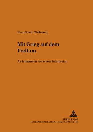 Mit Grieg auf dem Podium: An Interpreten von einem Interpreten