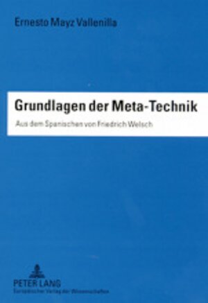 Buchcover Grundlagen der Meta-Technik | Ernesto Mayz Vallenilla | EAN 9783631371671 | ISBN 3-631-37167-5 | ISBN 978-3-631-37167-1