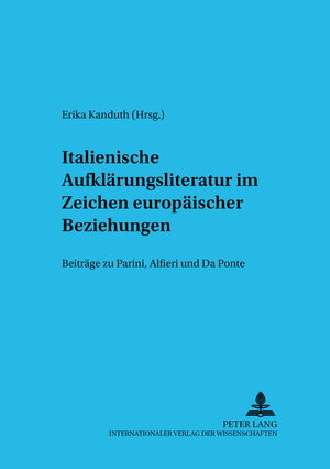 Italienische Aufklärungsliteratur im Zeichen europäischer Beziehungen: Beiträge zu Parini, Alfieri und Da Ponte