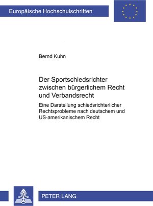 Buchcover Der Sportschiedsrichter zwischen bürgerlichem Recht und Verbandsrecht | Bernd Kuhn | EAN 9783631374160 | ISBN 3-631-37416-X | ISBN 978-3-631-37416-0