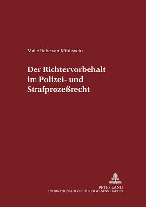 Buchcover Der Richtervorbehalt im Polizei- und Strafprozeßrecht | Malte Rabe von Kühlewein | EAN 9783631375341 | ISBN 3-631-37534-4 | ISBN 978-3-631-37534-1