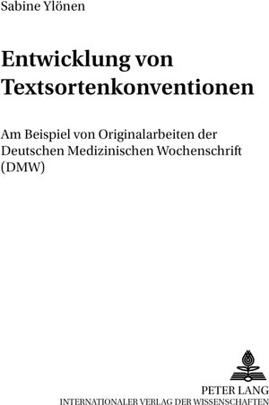 Entwicklung von Textsortenkonventionen: Am Beispiel von Originalarbeiten der Deutschen Medizinischen Wochenschrift (DMW)