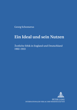 Buchcover Ein Ideal und sein Nutzen | Georg Schomerus | EAN 9783631381311 | ISBN 3-631-38131-X | ISBN 978-3-631-38131-1